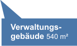 Ferwaltungsgebude 540 m